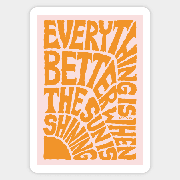 Everything is Better when the SUN is Shining - Pink Sticker by The Soul Creative